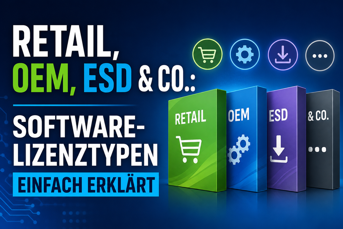 Windows 11 Lizenz kaufen: Retail, OEM oder ESD?